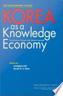 Korea as a knowledge economy evolutionary process and lessons learned /