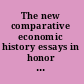 The new comparative economic history essays in honor of Jeffrey G. Williamson /