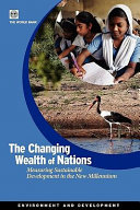 The changing wealth of nations : measuring sustainable development in the new millennium.