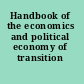Handbook of the economics and political economy of transition