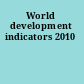 World development indicators 2010