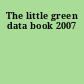 The little green data book 2007