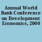 Annual World Bank Conference on Development Economics, 2000