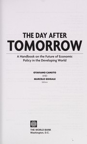 The day after tomorrow : a handbook on the future of economic policy in the developing world /