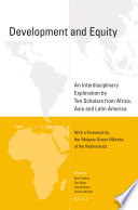 Development and equity : an interdisciplinary exploration by ten scholars from Africa, asia and Latin America /