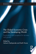 The global economic crisis and the developing world implications and prospects for recovery and growth /