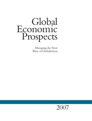 Global economic prospects : managing the next wave of globalization, 2007.