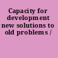 Capacity for development new solutions to old problems /