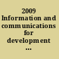 2009 Information and communications for development extending reach and increasing impact.