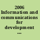 2006 Information and communications for development global trends and policies.