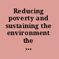 Reducing poverty and sustaining the environment the politics of local engagement /