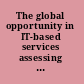 The global opportunity in IT-based services assessing and enhancing country competitiveness /