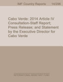 Cabo Verde : 2014 article IV consultation-staff report; press release; and statement by the Executive Director for Cabo Verde /