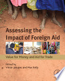 Assessing the impact of foreign aid : value for money and aid for trade /