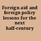 Foreign aid and foreign policy lessons for the next half-century /