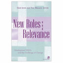 New roles and relevance : development NGOs and the challenge of change /