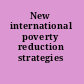 New international poverty reduction strategies