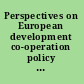 Perspectives on European development co-operation policy and performance of individual donor countries and the EU /