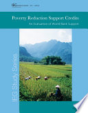 Poverty reduction support credits an evaluation of World Bank support.