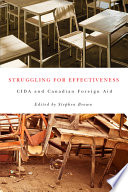 Struggling for effectiveness CIDA and Canadian foreign aid /