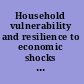 Household vulnerability and resilience to economic shocks : findings from Melanesia /