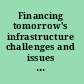 Financing tomorrow's infrastructure challenges and issues : proceedings of a colloquium, October 20, 1995 /