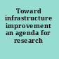 Toward infrastructure improvement an agenda for research /