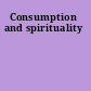 Consumption and spirituality