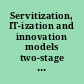 Servitization, IT-ization and innovation models two-stage industrial cluster theory /