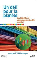 Un défi pour la planète : les objectifs de développement durable en débat /