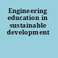 Engineering education in sustainable development