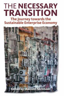 The necessary transition : the journey towards the sustainable enterprise economy /