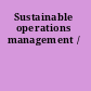 Sustainable operations management /
