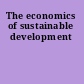 The economics of sustainable development