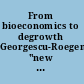 From bioeconomics to degrowth Georgescu-Roegen's "new economics" in eight essays /