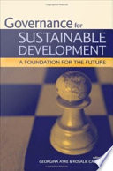 Governance for sustainable development a foundation for the future /