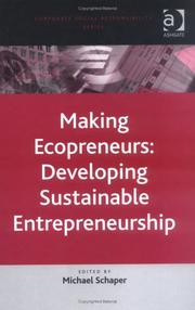 Making ecopreneurs : developing sustainable entrepreneurship /