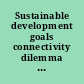 Sustainable development goals connectivity dilemma : land and geospatial information for urban and rural resilience /