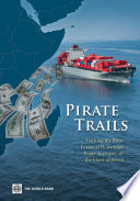 Pirate trails : tracking the illicit financial flows from pirate activities off the Horn of Africa.