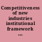 Competitiveness of new industries institutional framework and learning in information technology in Japan, the U.S. and Germany /