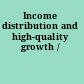 Income distribution and high-quality growth /