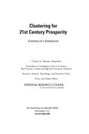 Clustering for 21st Century prosperity : summary of a symposium /