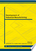 Development of industrial manufacturing : selected, peer reviewed papers from the 2013 2nd International Conference on Sustainable Energy and Environmental Engineering (ICSEEE 2013), 28-29 December, 2013, Shenzhen, China /