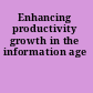 Enhancing productivity growth in the information age