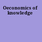 Oeconomics of knowledge