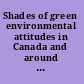 Shades of green environmental attitudes in Canada and around the world /