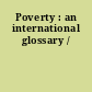 Poverty : an international glossary /