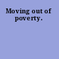 Moving out of poverty.
