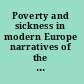 Poverty and sickness in modern Europe narratives of the sick poor, 1780-1938 /