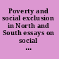 Poverty and social exclusion in North and South essays on social policy and global poverty reduction /